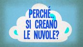Perché si creano le nuvole?